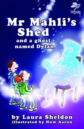 MR MAHLIS SHED And a Ghost Named Dylan Dragonfly