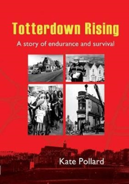 Totterdown Rising: A Story of Endurance and Survival