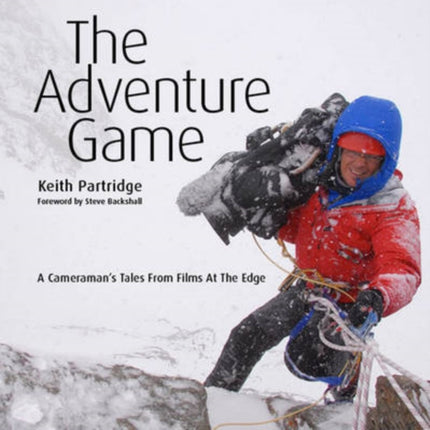 The Adventure Game: A Cameraman's Tales from Films at the Edge