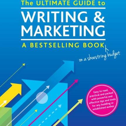 The Ultimate Guide to Writing and Marketing a Bestselling Book - on a Shoestring Budget