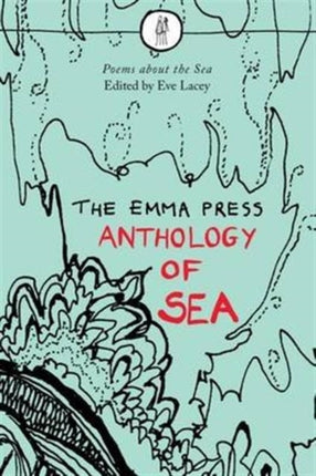 The Emma Press Anthology of the Sea: Poems for a Voyage Out