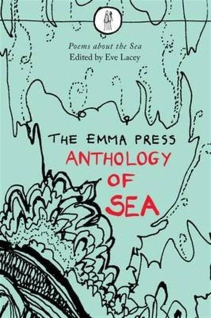 The Emma Press Anthology of the Sea: Poems for a Voyage Out