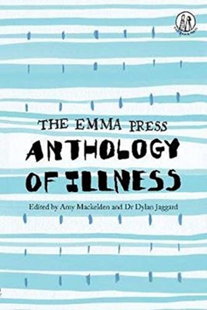 The Emma Press Anthology of Illness