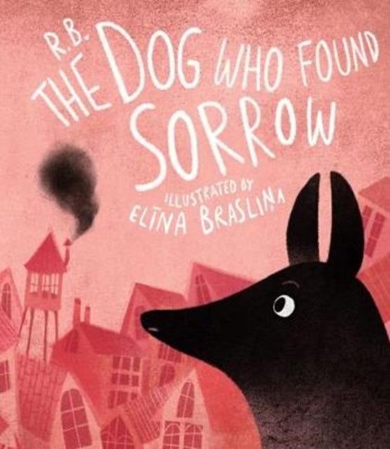 The Dog Who Found Sorrow