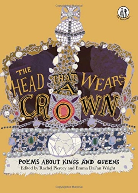 The Head that Wears a Crown: Poems about Kings and Queens