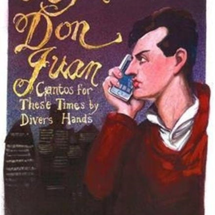 A Modern Don Juan: Cantos for These Times by