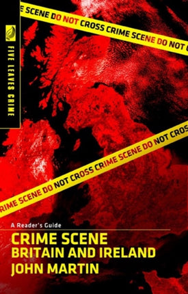 Crime Scene Britain and Ireland: A Reader's Guide