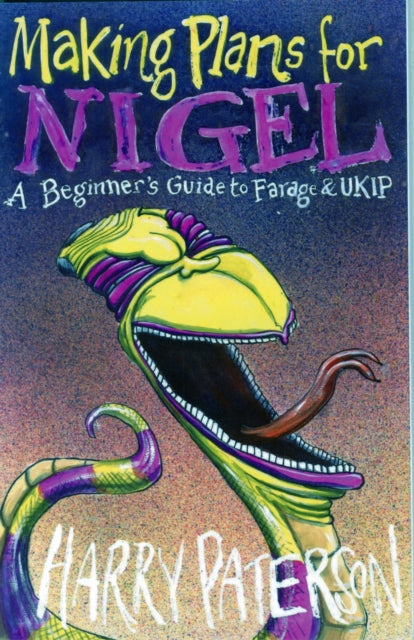 Making Plans for Nigel: A Beginner's Guide to Farage and UKIP