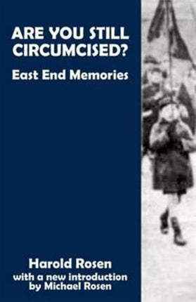 Are You Still Circumcised?: East End Memories