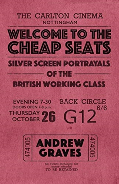 Welcome to the Cheap Seats: Silver Screen Portrayals of the British Working Class