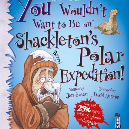 You Wouldn't Want To Be On Shackleton's Polar Expedition!