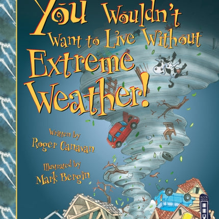 You Wouldn't Want To Live Without Extreme Weather!