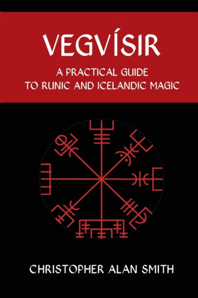 Vegvisir: A Practical Guide  to Runic and Icelandic Magic