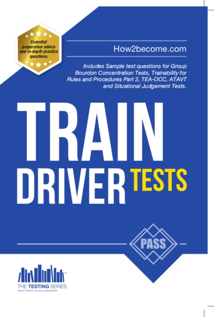 Train Driver Tests: The Ultimate Guide for Passing the New Trainee Train Driver Selection Tests: ATAVT, TEA-OCC, SJE's and Group Bourdon Concentration Tests: 1