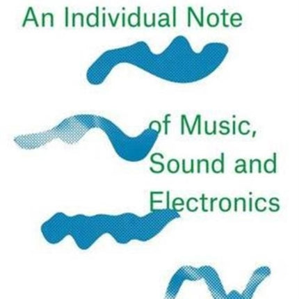 Daphne Oram - an Individual Note of Music, Sound and Electronics