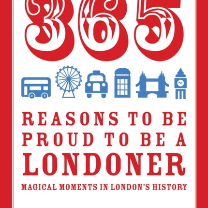 365 Reasons to be Proud to be a Londoner