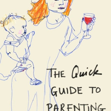 The Quick Guide to Parenting