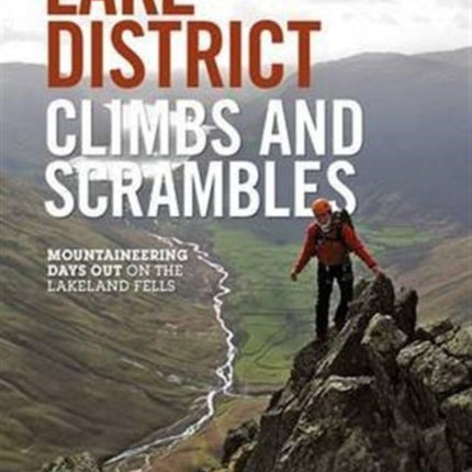 Lake District Climbs and Scrambles: Mountaineering days out on the Lakeland Fells