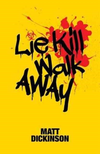 Lie Kill Walk Away