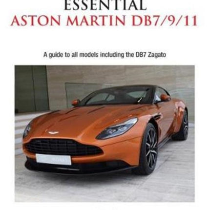 Essential Aston Martin DB7/9/11: A Guide to All Models Including the DB7 Zagato