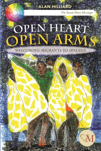 Open Heart Open Arms: Welcoming Migrants to Ireland