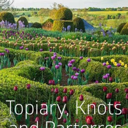 Topiary, Knots and Parterres