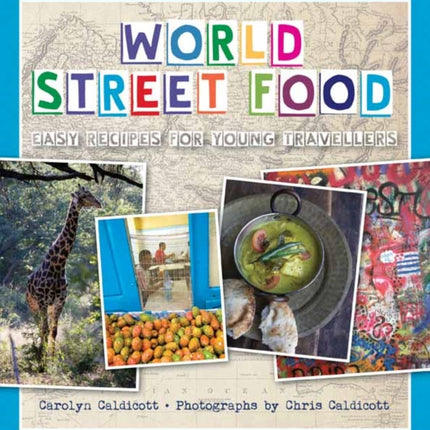 World Street Food Easy Recipes from Your Travels