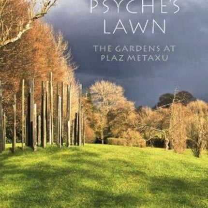 On Psyche's Lawn: The Gardens at Plaz Metaxu