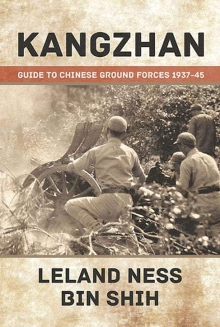 Kangzhan: Guide to Chinese Ground Forces 1937–45