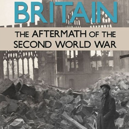 Rebuilding Britain: The Aftermath of the Second World War