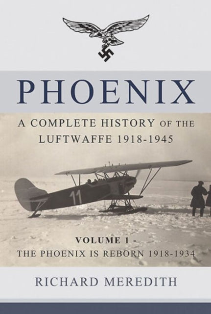 Phoenix  A Complete History of the Luftwaffe