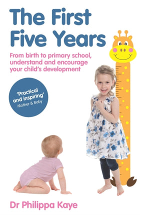 The First Five Years From birth to primary school understand and encourage your childs development