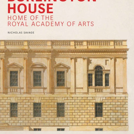 Burlington House: Home of the Royal Academy of Arts