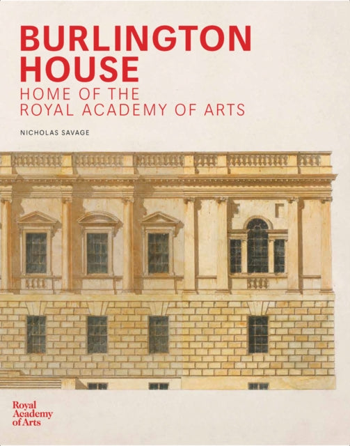 Burlington House: Home of the Royal Academy of Arts