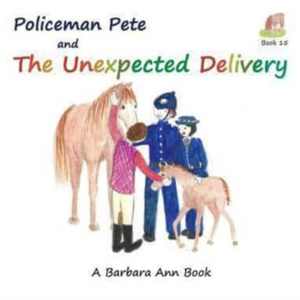 Policeman Pete and the Unexpected Delivery