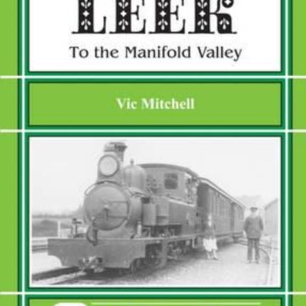 Branch Line from Leek: To the Manifold Valley. All Stations to Hulme End