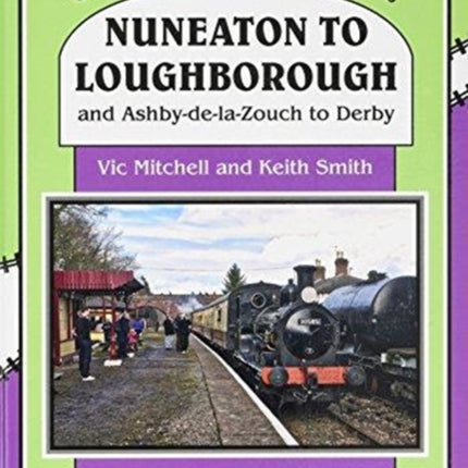 Nuneaton To Loughborough.: and Ashby-de-la-Zouch to Derby