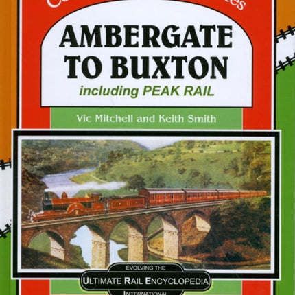 Ambergate To Buxton: including the Peak Railway