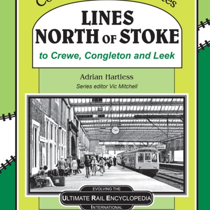 Lines North Of Stoke: to Crew, Congleton and Leek