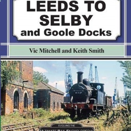 Leeds To Selby: and Goole Docks