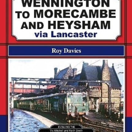 Wennington To Morecambe And Heysham: via Lancaster