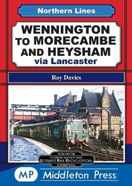 Wennington To Morecambe And Heysham: via Lancaster