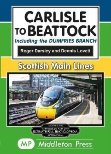 Carlisle To Beattock: including the Dumfries Branch.