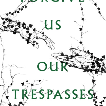 Forgive Us Our Trespasses