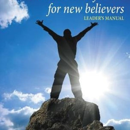 Foundations of Faith - For New Believers: No 1: Leaders Manual