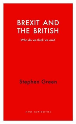 Brexit and the British: Who Do We Think We Are?