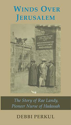 Winds Over Jerusalem: The Story of Rae Landy,