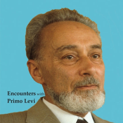 Echoes of a Lost Voice: Encounters with Primo Levi