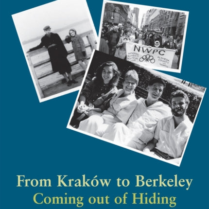 From Krakow to Berkeley: Coming Out of Hiding