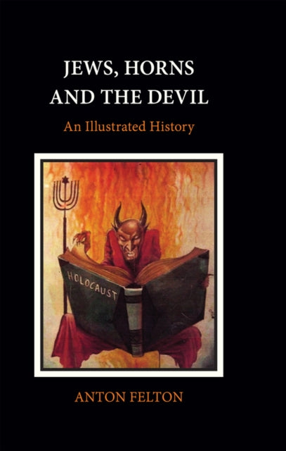 Jews, Horns and the Devil: An Illustrated History